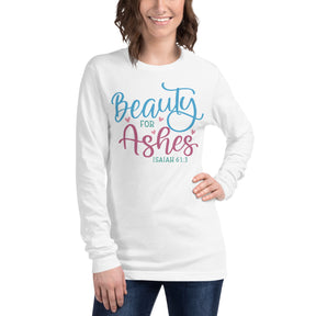 Beauty For Ashes - Isaiah 61:3 - Women's Long Sleeve T-Shirt