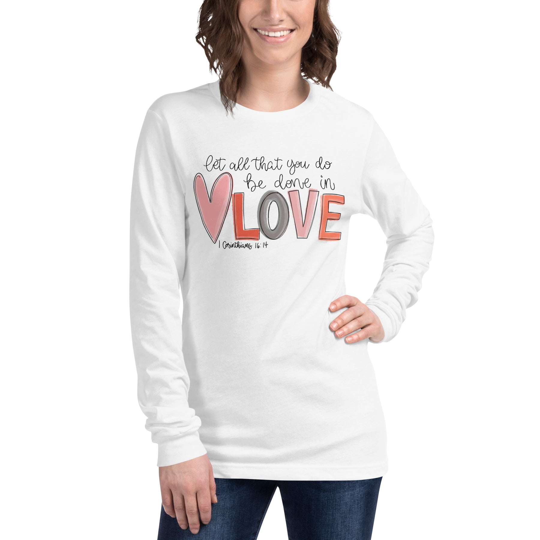 Love - 1 Corinthians 16:14 - Women's Long Sleeve T-Shirt
